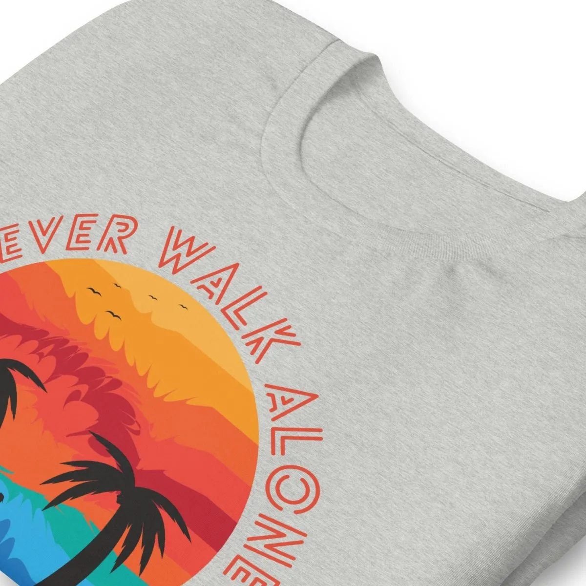 I Never Walk Alone T-Shirt