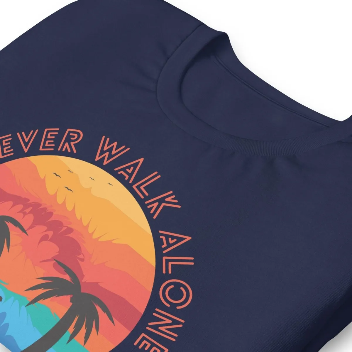 I Never Walk Alone T-Shirt