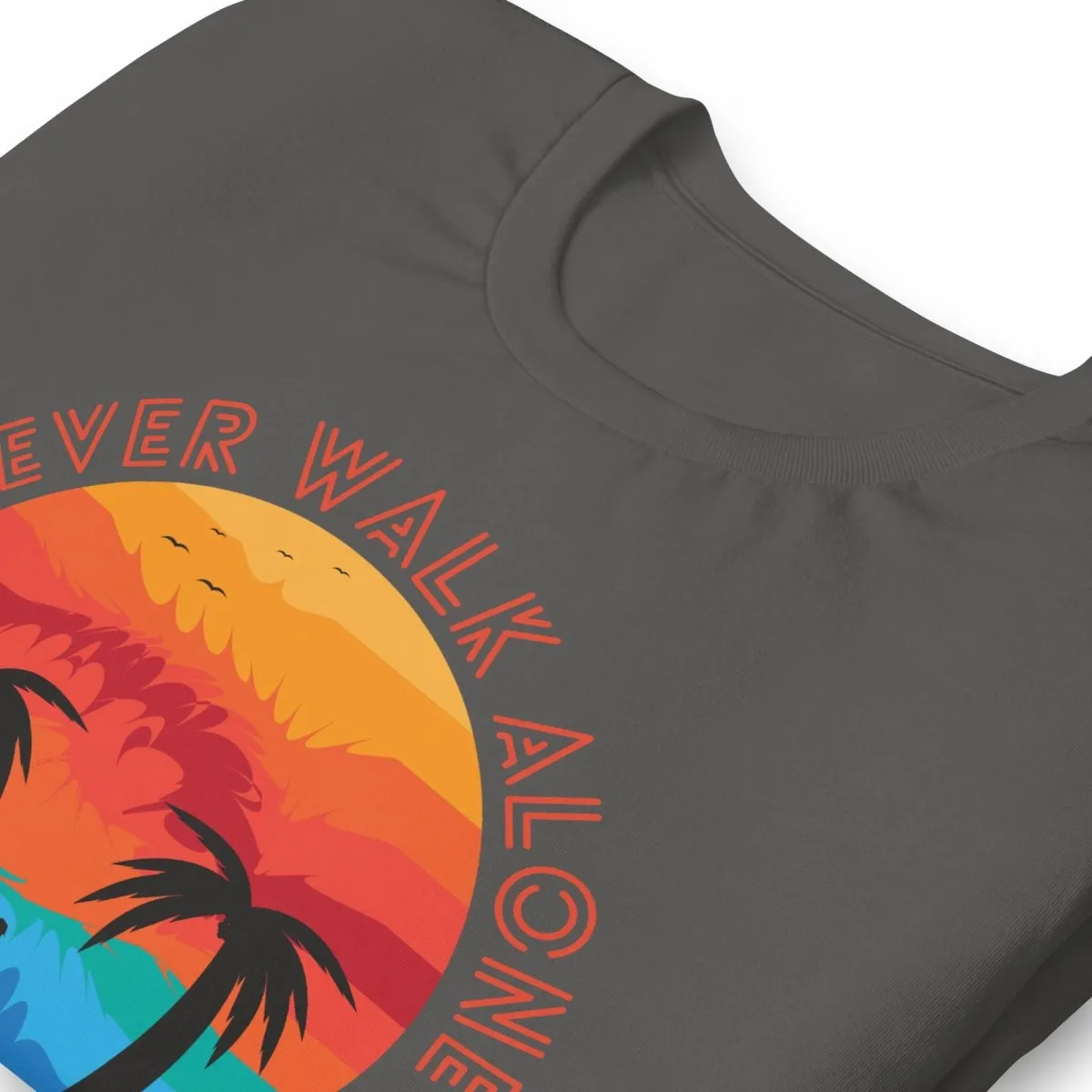 I Never Walk Alone T-Shirt