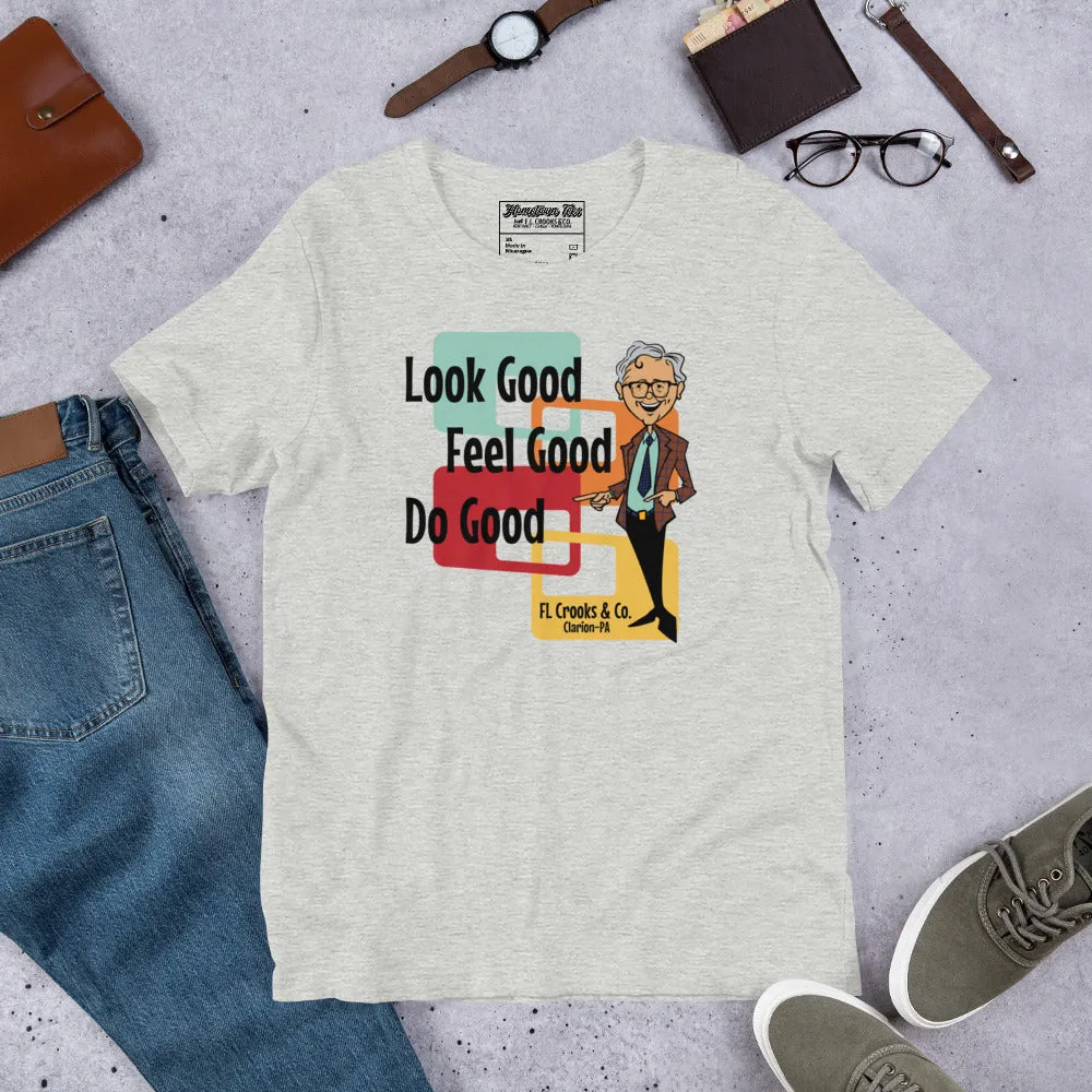 Jimmy Says - Look Good - Feel Good - Do Good - Unisex t-shirt