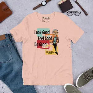 Jimmy Says - Look Good - Feel Good - Do Good - Unisex t-shirt
