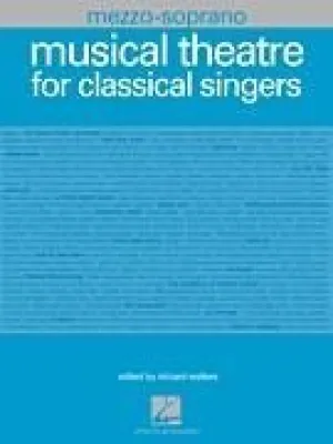 Musical Theatre for Classical Singers Mezzo-Soprano, 46 Songs