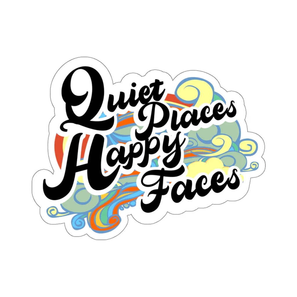 Quiet Places Happy Faces - Sticker