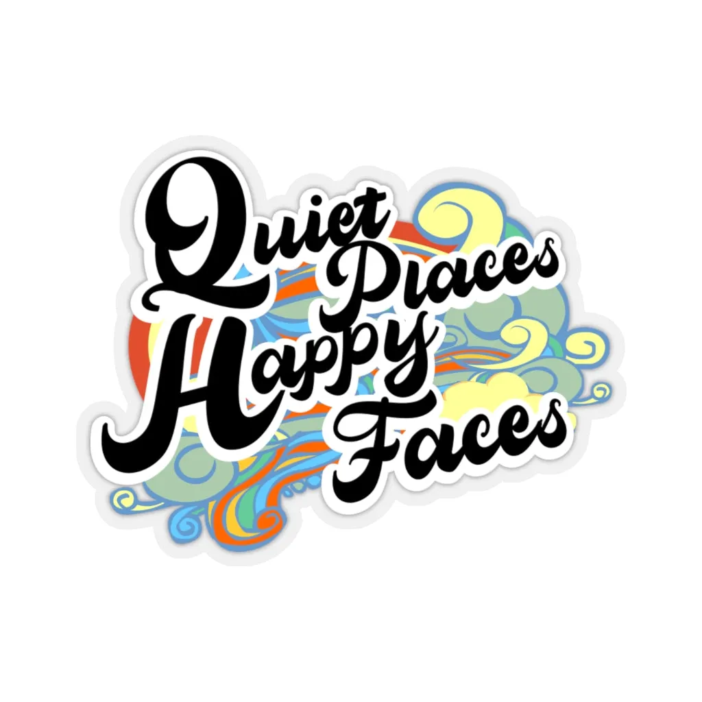 Quiet Places Happy Faces - Sticker