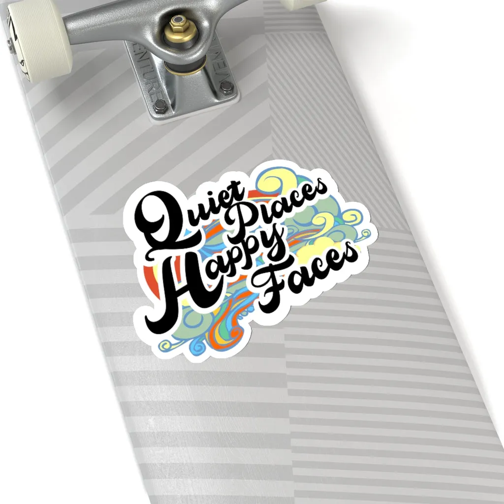 Quiet Places Happy Faces - Sticker