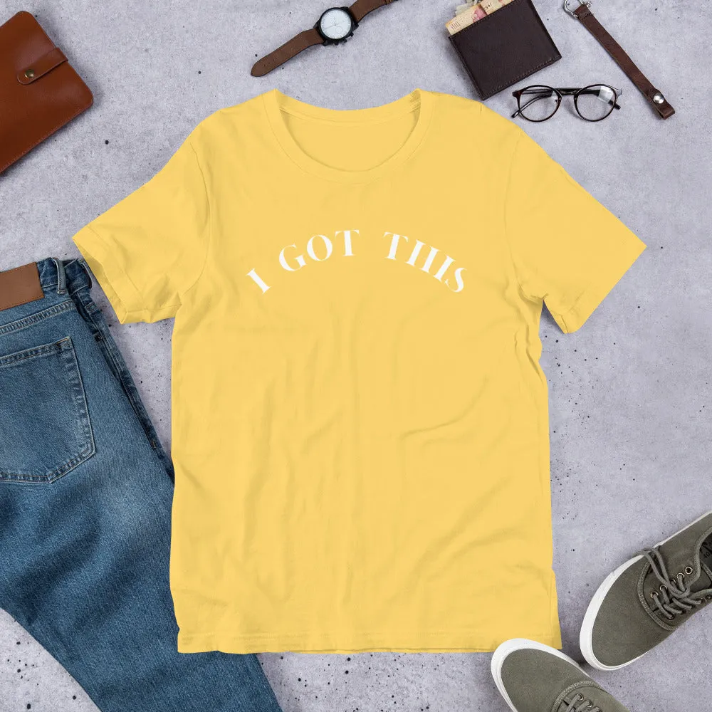 "I'VE GOT THIS"  Short-Sleeve Unisex T-Shirt