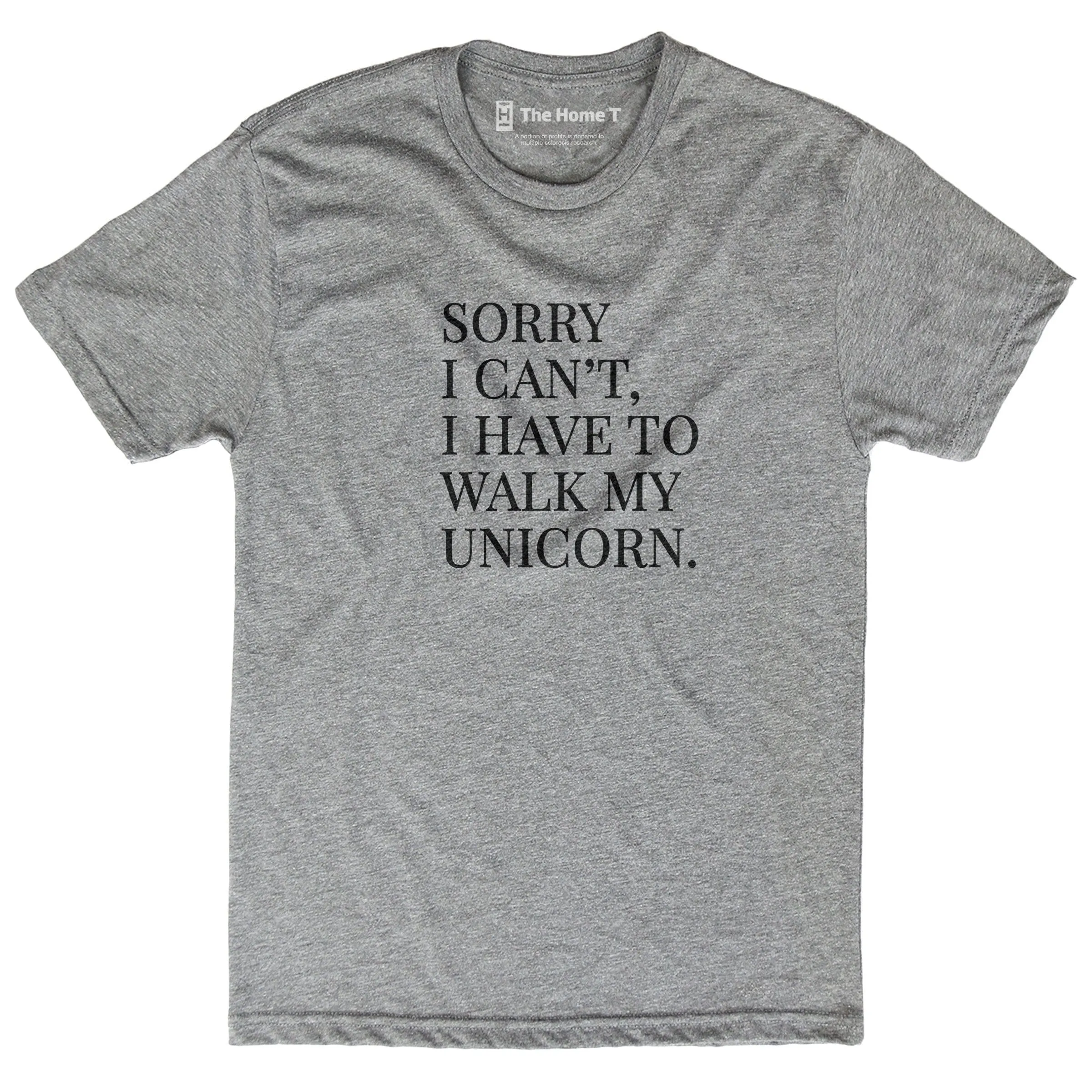 Sorry I Can't, I Have to Walk My Unicorn