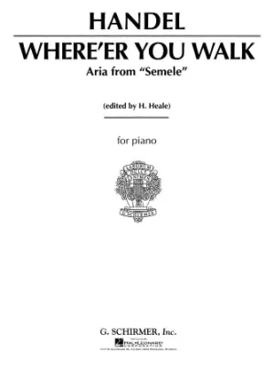 Where E'er You Walk (from Semele) (High Voice in B-Flat)